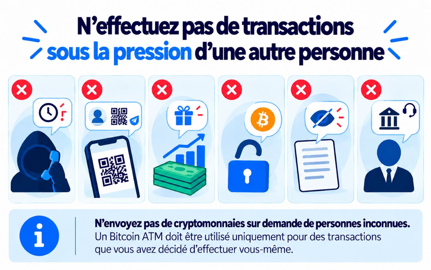 N'effectuez pas de transaction sous la pression d'une autre personne